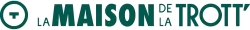 LA MAISON DE LA TROTT'